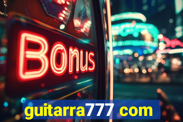 guitarra777 com